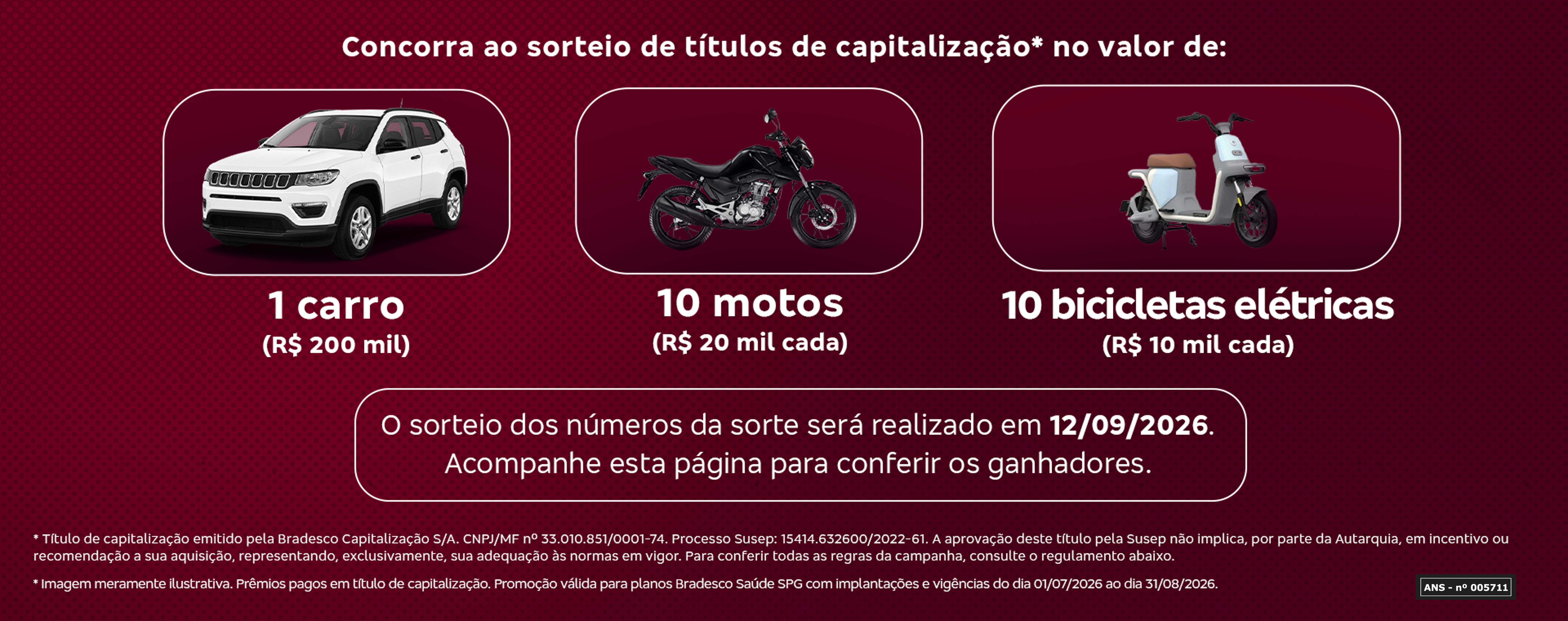 Sorteio em 12/09/2026 — Período de participação: 01/07/2026 a 31/08/2026